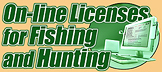 On-line Licenses for fishing and hunting
